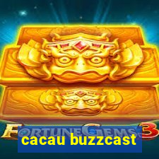 cacau buzzcast